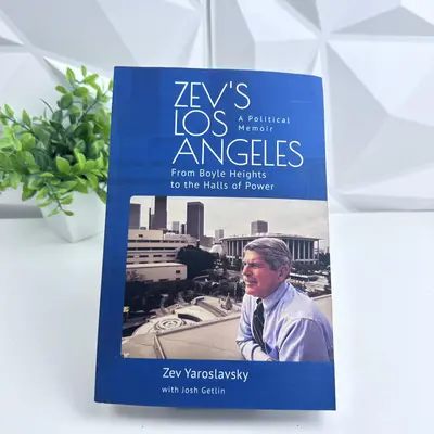 Zev's Los Angeles Political Memoir by Zev Yaroslavsky - Thumbnail 2